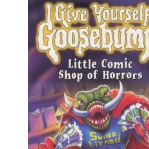 Little Comic Shop of Horrors: No. 17 (Give Yourself Goosebumps)