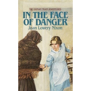 In the Face of Danger (Orphan Train Adventures)