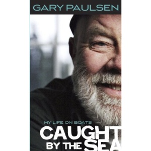 Caught by the Sea: My Life on Boats