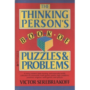 The Thinking Person's Book of Puzzles and Problems