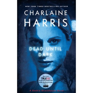 Dead Until Dark (Sookie Stackhouse Novels)