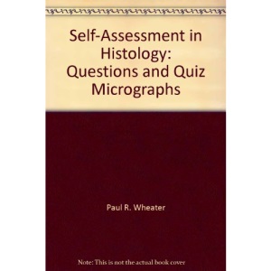 Self Assessment in Histology: Questions and Quiz Micrographs