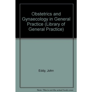 Obstetrics and Gynaecology in General Practice (Library of General Practice)