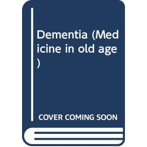Dementia (Medicine in old age)