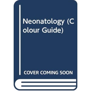 Neonatology: Colour Guide (Colour Guides)