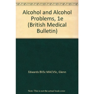Alcohol and Alcohol Problems (British Medical Bulletin)