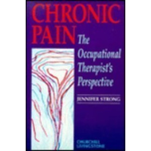 Chronic Pain: The Occupational Therapist's Perspective