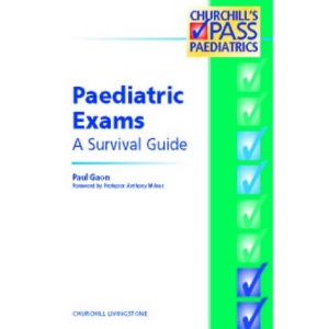 Paedriatic Exams: A Survival Guide (MRCPCH Study Guides)