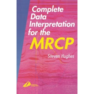 Complete Data Interpretation for the MRCP (MRCP Study Guides)