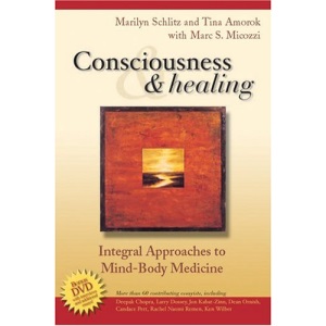 Consciousness and Healing: Integral Approaches to Mind-Body  Medicine