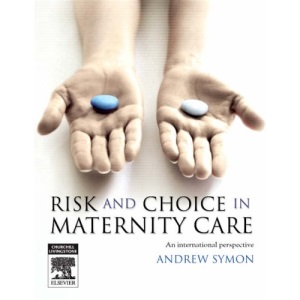 Risk and Choice in Maternity Care: An International Perspective