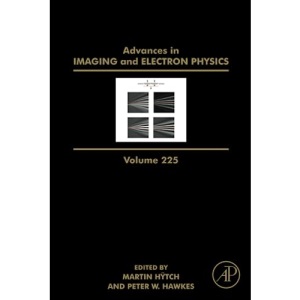 Advances in Imaging and Electron Physics: Volume 225