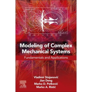 Modeling of Complex Mechanical Systems: Fundamentals and Applications