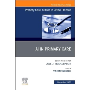 AI in Primary Care, An Issue of Primary Care:...