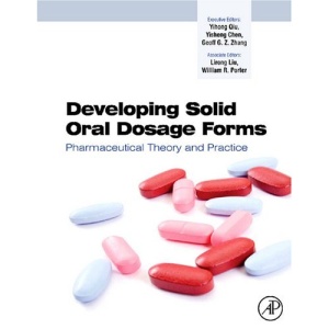 Developing Solid Oral Dosage Forms: Pharmaceutical Theory & Practice: Pharmaceutical Theory and Practice