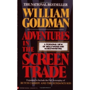 Adventures in the Screen Trade: A Personal View of Hollywood and Screenwriting