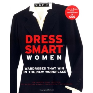 Chic Simple Dress Smart Women: Wardrobes That Win in the New Workplace