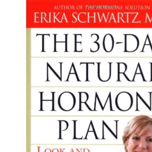 30Th Day Natural Hormone Plan: Look and Feel Young Again - without HRT