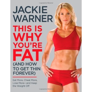 This Is Why You're Fat (and How to Get Thin Forever): Eat More, Cheat More, Lose More--And Keep the Weight Off