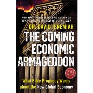 The Coming Economic Armageddon: What Bible Prophecy Warns about the New Global Economy
