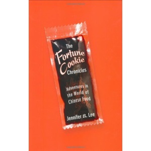 The Fortune Cookie Chronicles: Adventures in the World of Chinese Food