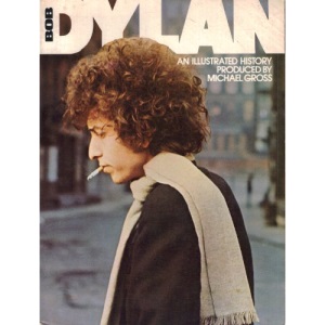 Bob Dylan an Illustrated History