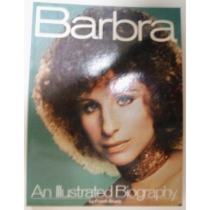 Barbra: Illustrated Biography of Barbra Streisand