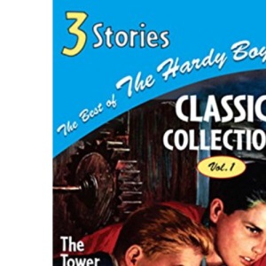The Tower Treasure/The Secret of the Old Mill/The Haunted Fort: 1 (Best of the Hardy Boys Classic Collection)