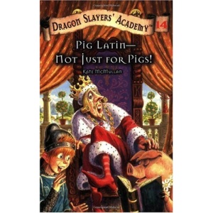 Pig Latin - Not Just for Pigs! (Dragon Slayers' Academy)