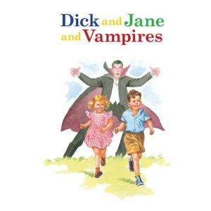 Dick and Jane and Vampires