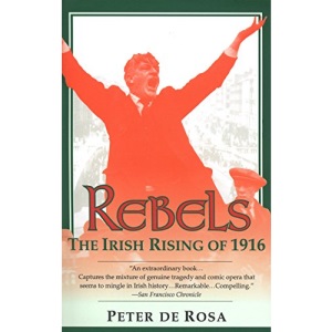 The Rebels: The Irish Rising of 1916