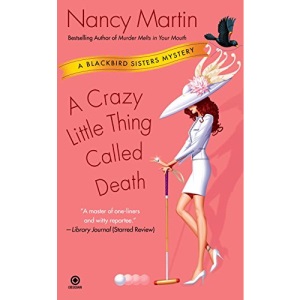 A Crazy Little Thing Called Death (Blackbird Sisters Mysteries)
