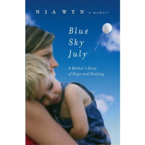Blue Sky July: A Mother's Journey of Hope and Healing