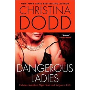 Dangerous Ladies: Trouble in High Heels and Tongue in Chic
