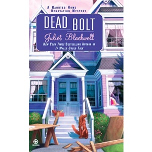 Dead Bolt: A Haunted Home Renovation Mystery: 2