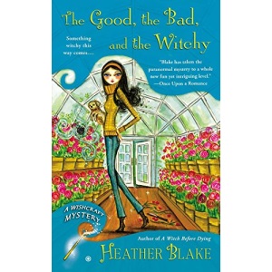 Good, The Bad and the Witchy, The : A Wishcraft Mystery: 3