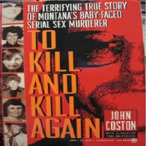 To Kill and Kill Again (True Crime)