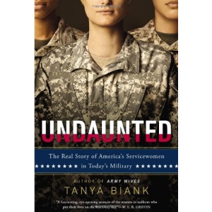 Undaunted: The Real Story of America's Servicewomen in Today's Military