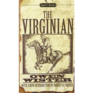 The Virginian: A Horseman of the Plains (Signet Classics)