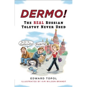 Dermo!: The Real Russian Tolstoy Never Used