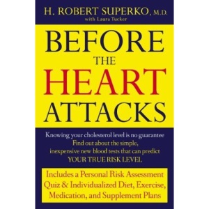 Before the Heart Attacks: A Revolutionary Approach to Detecting, Preventing, and Even Reversing Heart Dise