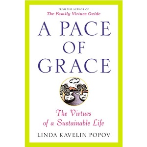 A Pace of Grace: The Virtues of a Sustainable Life