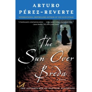 The Sun Over Breda (Captain Alatriste (Plume Books))