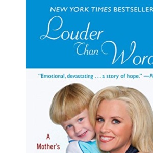 Louder Than Words: A Mother's Journey in Healing Autism