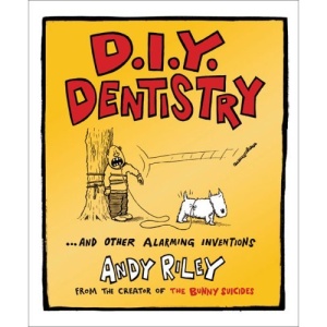 D.I.Y. Dentistry: And Other Alarming Inventions