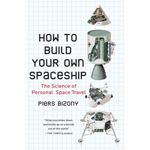 How to Build Your Own Spaceship: The Science of Personal Space Travel