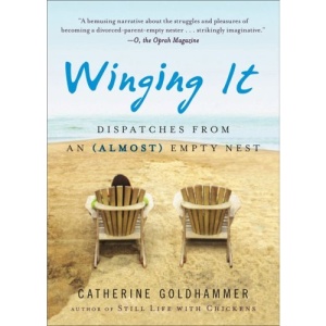 Winging It: Dispatches from an (Almost) Empty Nest