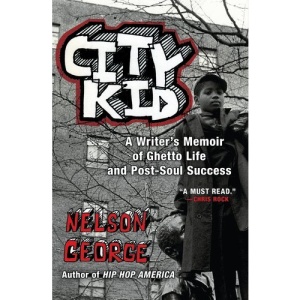 City Kid: A Writer's Memoir of Ghetto Life and Post-Soul Success