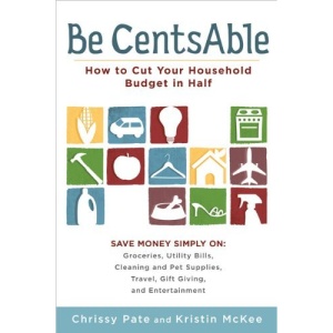 Be CentsAble: How to Cut Your Household Budget in Half