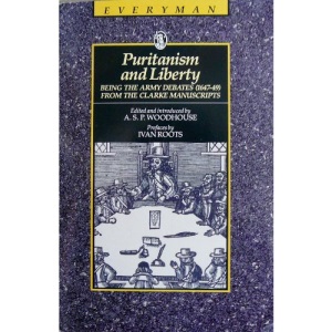 Puritanism and Liberty: Being the Army Debates (1647-49) from the Clarke Manuscripts (Everyman's Library (Paper))